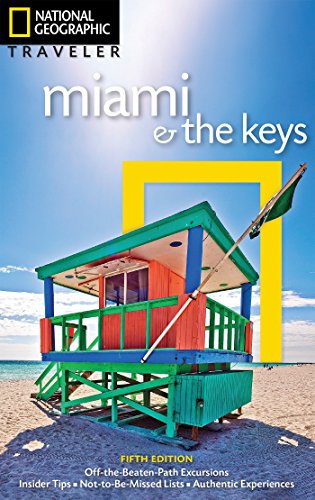 National Geographic Traveler: Miami and the Keys, 5th Edition by Mark Miller