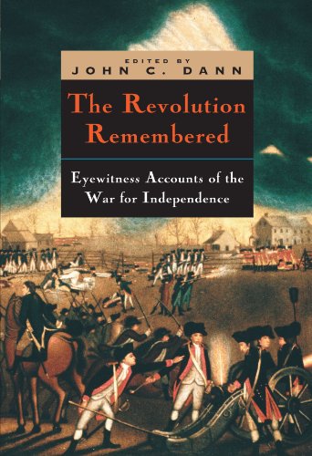 The Revolution Remembered: Eyewitness Accounts of the War for Independence (Clements Library Bicentennial Studies)