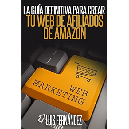 La Guia Definitiva para Crear tu Web de Afiliados de Amazon