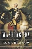 Washington: A Life by Chernow, Ron (2010) Hardcover