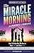 The Miracle Morning for Parents and Families: How to Bring Out the Best in Your KIDS and Your SELF