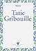 Tatie Gribouille by