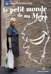 Le  petit monde de ma mère