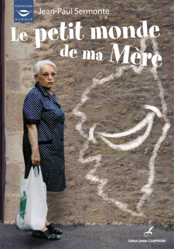Le  petit monde de ma mère