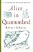 Alice in Quantumland: An Allegory of Quantum Physics