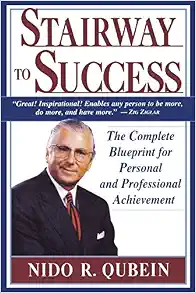 Stairway to Success: The Complete Blueprint for Personal and Professional Achievement