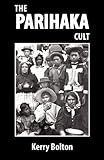The Parihaka Cult by Kerry Bolton