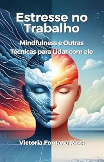 Livro Estresse no trabalho: Mindfulness e outras técnicas para lidar com ele