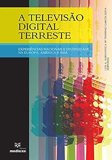 Livro A Televisão Digital Terrestre: experiências nacionais e diversidade na Europa, América e Ásia
