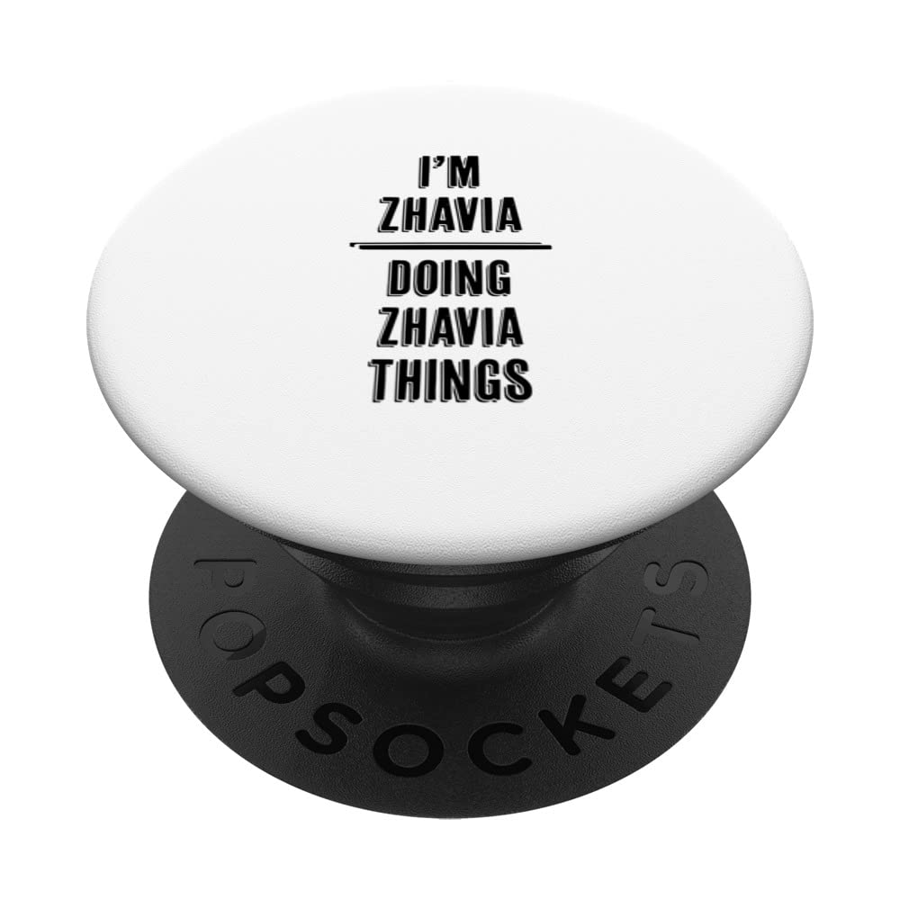 I'm ZHAVIA Doing ZHAVIA Things | Funny Cute - First Name - PopSockets Swappable PopGrip