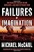 Failures of Imagination: The Deadliest Threats to Our Homeland--and How to Thwart Them