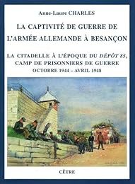 La  captivité de guerre de l'armée allemande à Besançon