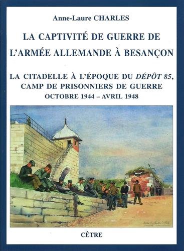 La  captivité de guerre de l'armée allemande à Besançon