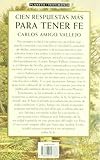 Image de Cien respuestas mas para tener fe / A Hundred more to Have Faith Responses (Spanish Edition)