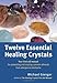 Twelve Essential Healing Crystals: Your first aid manual for preventing and treating common ailments from allergies to toothache