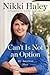 Can't Is Not an Option: My American Story - Book by Nikki Haley