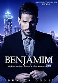 Livro Benjamim (Dono do meu desejo  Livro 1)
