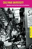 Cold War University: Madison and the New Left in the Sixties (Studies in American Thought and Culture)