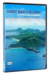Saint Barthélémy : La Perle Des Caraïbes
