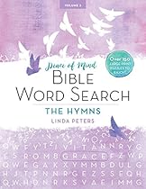 PEACE OF MIND BIBLE WORD SEARCH: THE HYMNS: Over 150 Large-Print Puzzles to Enjoy! PEACE OF MIND BIBLE WORD SEARCH: THE HYMNS: Over 150 Large-Print Puzzles to Enjoy!