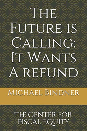 [FREE] The Future is Calling: It Wants a Refund: The Center for Fiscal Equity [P.D.F]