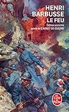 Le Feu (Le Livre de Poche) (French Edition) by Henri Barbusse