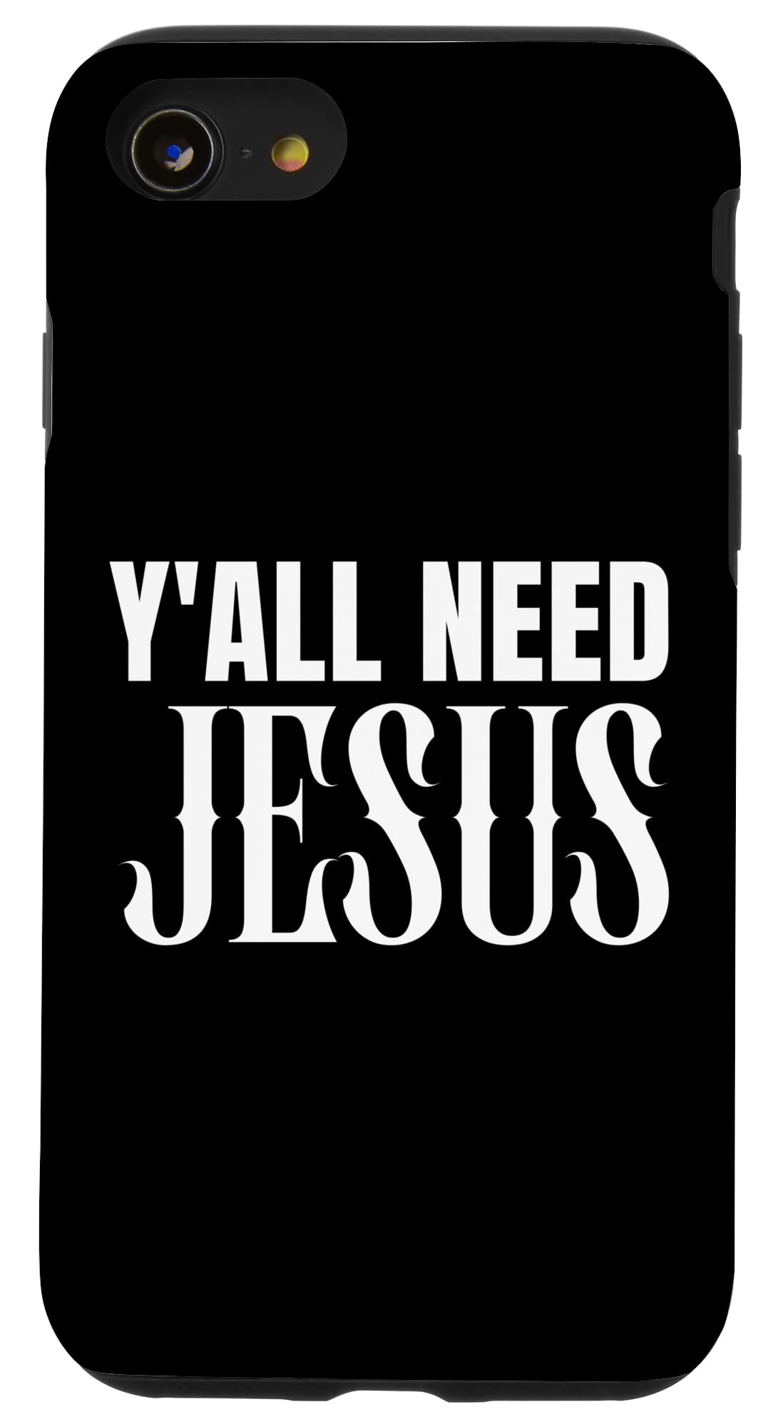 iPhone SE (2020) / 7 / 8 Y'all Need Jesus Christ Lord Religious God Believer Church Case