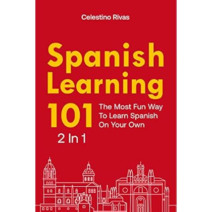 Spanish Learning 101 2 In 1: The Most Fun Way To Learn Spanish On Your Own Spanish Learning 101 2 In 1: The Most Fun Way To Learn Spanish On Your Own
