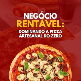 Livro Negócio Rentável: Dominando a pizza artesanal do zero