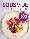 Sous Vide Cookbook: Tasty 500 Quick & Easy Days of Sous Vide Cooking: Cooking Under Pressure: Anova
