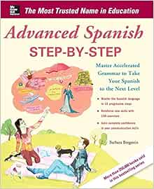 Advanced Spanish Step By Step Master Accelerated Grammar To Take