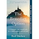 The Benedict Option: A Strategy for Christians in a Post-Christian Nation