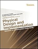 Teradata 14 Certification Study Guide - Physical Design and Implementation