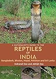 A Naturalist's Guide to the Reptiles of India