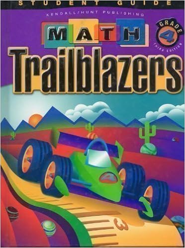 Math Trailblazers Grade 4 Student Guide Kathleen R Anderson Anne Roby Lindy M Chambers Boucher 9780757534836 Amazon Com Books