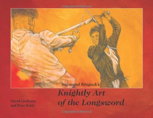 Sigmund Ringeck's Knightly Art Of The Longsword Paperback – 1 Mar. 2011