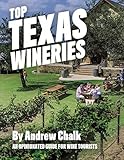 Top Texas Wineries: An Opinionated Guide for Wine Tourists by 