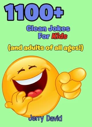 1100+ Clean Jokes For Kids (And Adults of All Ages ...