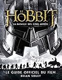 Le Hobbit, la bataille des cinq armées : Le guide officiel du film by
