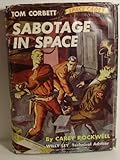 SABOTAGE IN SPACE :  Tom Corbett Space Cadet Adventure #7