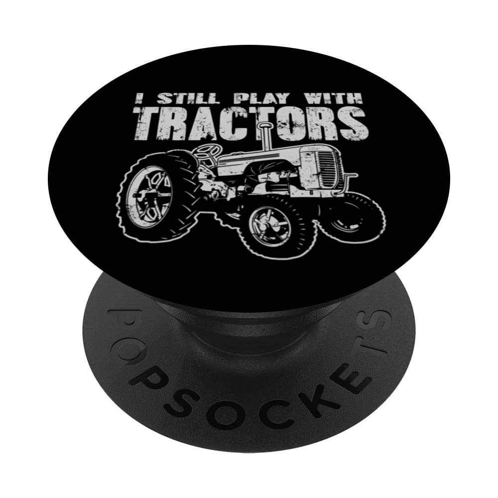 Funny i still play with tractors organic farmer farming PopSockets Swappable PopGrip