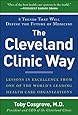 The Cleveland Clinic Way: Lessons in Excellence from One of the World's Leading Health Care Organizations