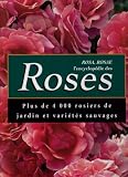 Rosa, Rosae l'encyclopédie des Roses by
