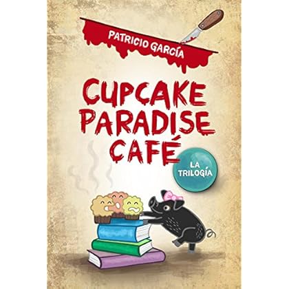 Cupcake Paradise Café: La trilogía