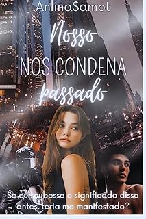 Livro O passado nos condena (Condenada a te amar Livro 2)