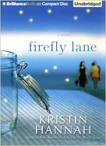 Firefly Lane: A Novel: Kristin Hannah, Susan Ericksen ...
