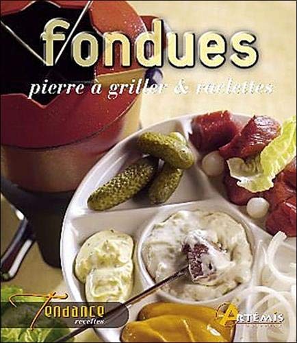 fondues, pierrades et raclettes by Collectif