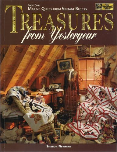 Treasures from Yesteryear, Book 1: Making Quilts from Vintage Blocks (1) (Making Quilts from Vintage Blocks, Book 1)