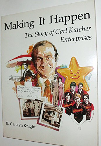 Making it happen: The story of Carl Karcher Enterprises