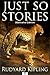 Just So Stories (Illustrated Edition)